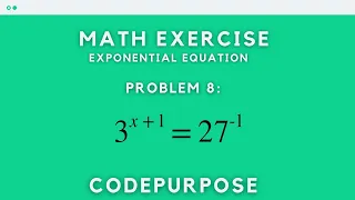 Problem 8 | Exponential Equation 3^(x+1) = 27^-1