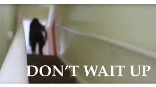 DON'T WAIT UP: Short Horror Film