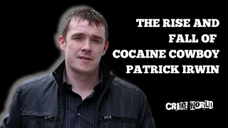 The rise and fall of cocaine cowboy Patrick Irwin