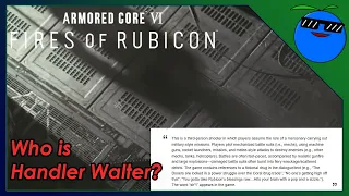 WHO IS HANDLER WALTER? - ARMORED CORE 6 LORE (REAL NOT FAKE)