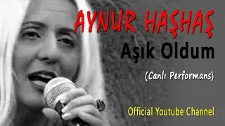 Aynur Haşhaş - Aşık Oldum & İçmişim Sarhoşum Bugün (Canlı Performans)