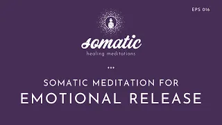 Somatic Meditation for Emotional Release