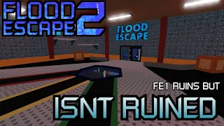 FE2 - Flood Escape But Isn't Ruined?