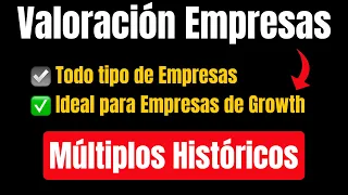 ✔️ Valoración por MÚLTIPLOS HISTÓRICOS | (Claves, Riesgos y Ejemplo) | Aprende a Valorar de Empresas