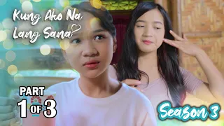Kung Ako Na Lang Sana | Season 3 |  Episode 12 (1/3)