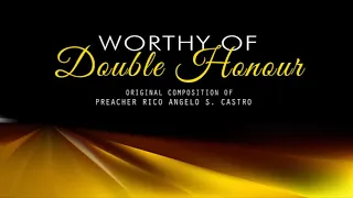 WORTHY OF DOUBLE HONOUR (Pastor's Appreciation Song) PapuRico Hymns