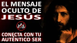 El verdadero mensaje OCULTO de Jesús | Somos DIOS | La enseñanza SECRETA enterrada por milenios