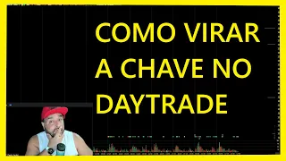 É ASSIM QUE VOCÊ VAI VIRAR A CHAVE - Daytrade mini indice mini dolar Paulo Trader