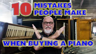 10 Mistakes People Make When Buying A Piano