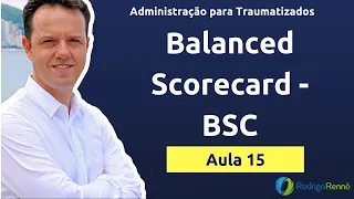 Balanced Scorecard - BSC - Administração para Traumatizados - Aula 15