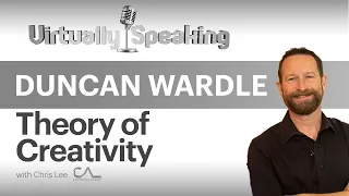 Duncan Wardle: The Theory of Creativity and The Impact of Innovation