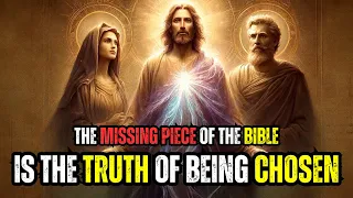 How the Truth About Jesus and His Disciples Reveals the Real Meaning of Chosen Ones