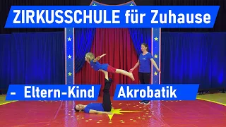 Zirkusschule für Zuhause - Eltern-Kind-Akrobatik