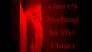 There's Nothing In The Closet   |   Short Horror Film