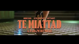 HERCEG x Kis Grófo x Gitano - Te Miattad (A Zádám Remixe)