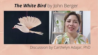 The White Bird by John Berger | Discussion by CAdajar