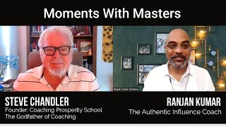 Steve Chandler - The "Godfather of Coaching" With Ranjan Kumar