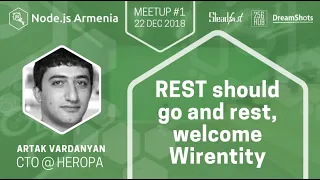 REST should go and rest, welcome Wirentity (AM) | Artak Vardanyan | Node.js Armenia Meetup #1