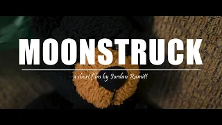 MOONSTRUCK (Short Film)