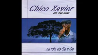 Chico Xavier em sua casa: na rota do dia a dia - mensagens dos espíritos na sua voz (volume 2)