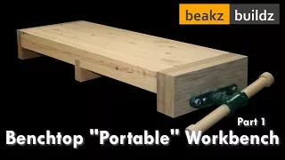 Laura Kampf Inspired Bench-top "Portable" Workbench - Part 1