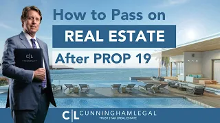 How to Pass on Real Estate Under Prop 19