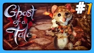 Ghost of a Tale Прохождение #1 ✅ ХРАБРЫЙ МЫШОНОК! 🐭