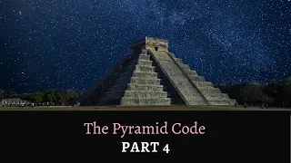The Pyramid Code [Part 4]