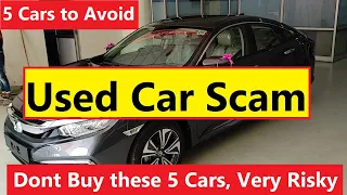 AVOID BUYING THESE USED CARS. RISK AND MONEY LOSS