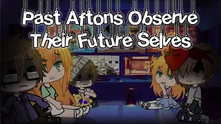 Past Aftons (+Noah/Ennard and Henry) Stalk Their Future Selves | FNaF | Partially Cloudie
