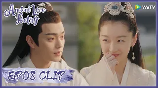 【Ancient Love Poetry】EP08 Clip | A sweet date was actually a farewell feast?! | 千古玦尘 | ENG SUB