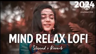 mind relax lofi mashup | Instagram trending song Bollywood song slowed & reverb 🤡#arjitsingh