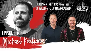 073: Michael Koulianos on How and Why Jesus Heals Today