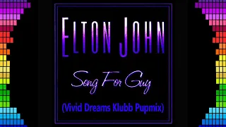 Elton John - Song For Guy (Vivid Dreams Klubb Pupmix)