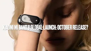 Xiaomi Mi Band 8 global launch: October release?