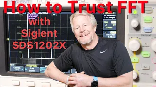 How to Trust FFT with Siglent SDS1202X