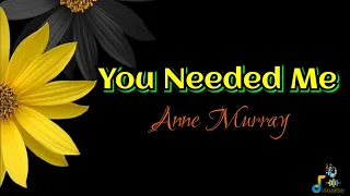 YOU NEEDED ME (KARAOKE) - Anne Murray