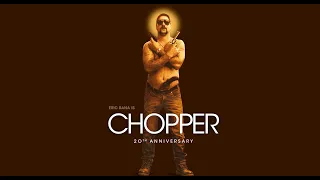 Chopper 20th Anniversary - Official Trailer