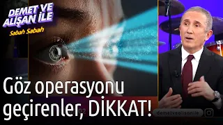 Demet ve Alişan ile Sabah Sabah | Göz Operasyonu Geçirenler, DİKKAT!