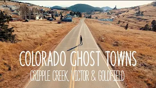 Colorado Ghost Towns | Cripple Creek, Victor & Goldfield | Lost & Remote