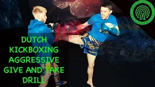 Dutch Kickboxing Aggressive Give and Take Sparring Drill