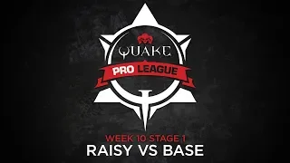 Raisy vs base - Quake Pro League - Stage 1 Week 10