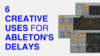 Get Creative with 6 Unexpected Uses for Ableton's Delays