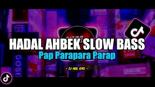 DJ Hadal Ahbek Slow Bass Remix Viral TikTok Terbaru 2022 Full Bass