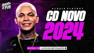 ALDAIR PLAYBOY - MUSICAS NOVAS JUNHO 2024 - CD NOVO ATUALIZADO MEU MUNDO - BATIDÃO PRA PAREDÃO 2024