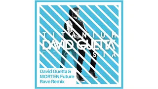 David Guetta ft. Sia - Titanium (David Guetta & MORTEN Future Rave Remix)