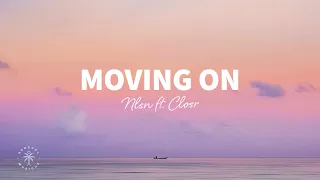 NLSN - Moving On (Lyrics) ft. CLOSR