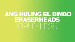 Ang Huling El Bimbo - Eraserheads (Drumless)