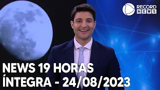 News 19 Horas - 24/08/2023