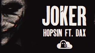 HOPSIN Ft. DAX - JOKER (Prod. SkyGhxst)